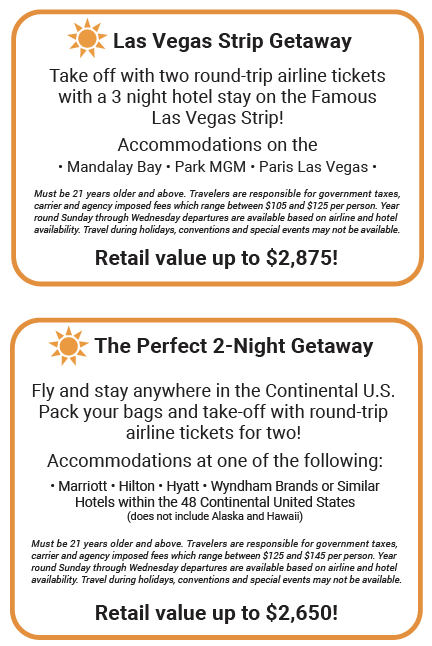 Two promotional travel offers: 'Las Vegas Strip Getaway' with a 3-night hotel stay and airfare, detailing accommodation options and retail value up to $2,875; and 'The Perfect 2-Night Getaway' with options to fly and stay anywhere in the Continental U.S., listing potential hotel brands and retail value up to $2,650.